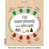 Sale ÉDITIONS LAROUSSE 150 Super aliments pour votre santé