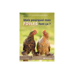 ÉDITIONS TERRE VIVANTE Le livre " Pourquoi mes poules font-elles ce qu'elles font ? " aux