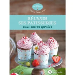 Sale ÉDITIONS TERRE VIVANTE Le livre " Réussir ses patisseries " aux