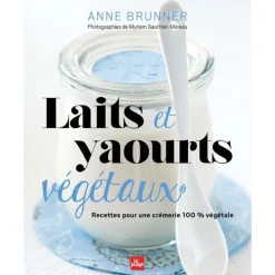 Hot ÉDITIONS TERRE VIVANTE Livre "Laits et yaourts végétaux" aux Éditions La Plage