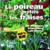 Hot ÉDITIONS TERRE VIVANTE Livre Le poireau préfère les fraises aux - 112 pages